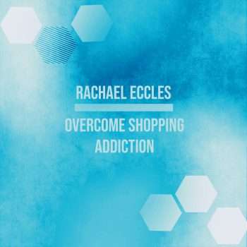 Stop Compulsive  Shopping Addiction