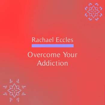 Overcome Your Addiction