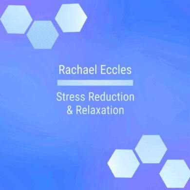 Stress Reduction and Relaxation hypnosis download by Rachael Eccles