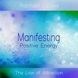 Law of Attraction for Manifesting Positive Energy